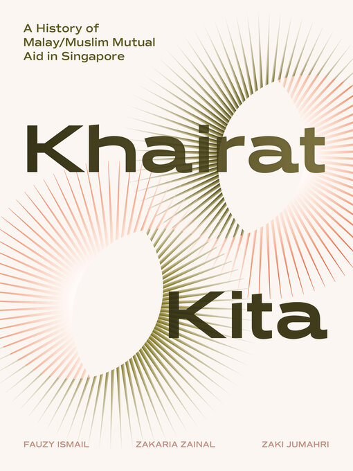 Cover image for Khairat Kita. a History of Malay/Muslim Mutual Aid in Singapore